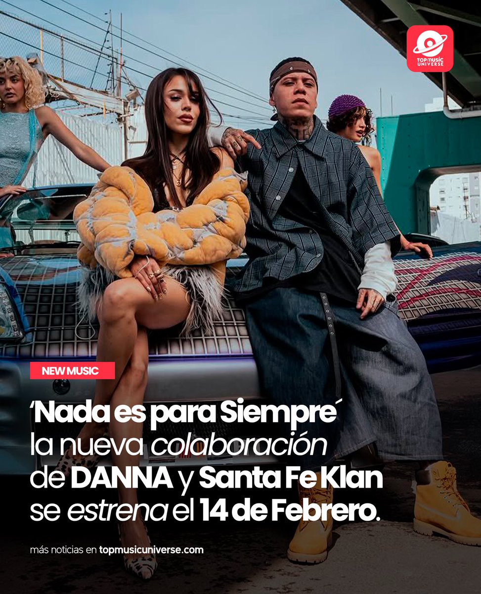 TMUAwards's tweet photo. “Nada Es Para Siempre” el nuevo single de DANNA y Santa Fe Klan, se estrena el 14 de Febrero. https://t.co/9ynVcbgeoo