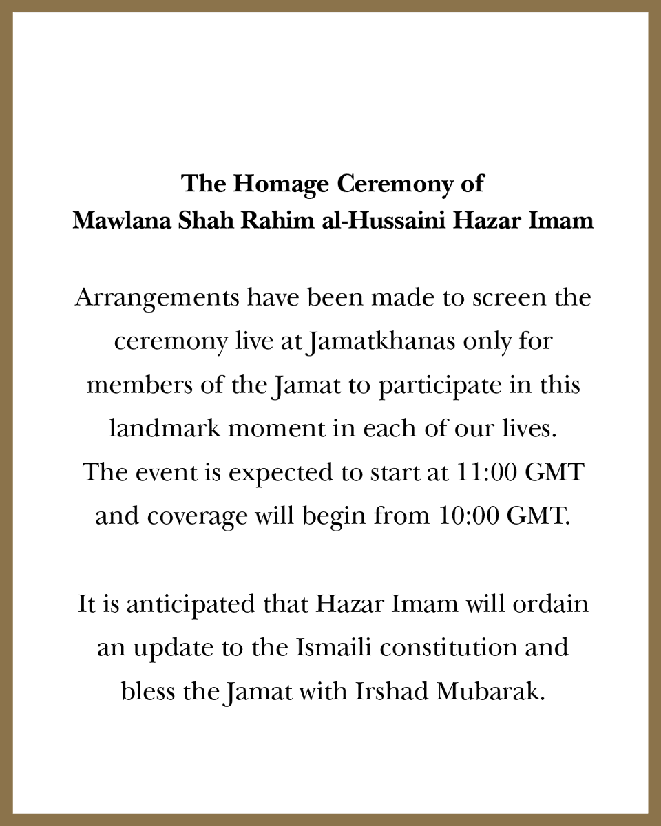 TheIsmaili's tweet photo. At a special Homage ceremony in Lisbon on Tuesday 11 February, Mawlana Hazar Imam will grant an audience to senior leaders of the Jamat, who will pledge their allegiance to the 50th Imam of the Ismailis on behalf of the global Jamat. 

Arrangements have been made to screen the ceremony live at Jamatkhanas only for members of the Jamat to participate in this landmark moment in each of our lives. The event is expected to start at 11:00 GMT and coverage will begin from 10:00 GMT.

It is anticipated that Hazar Imam will ordain an update to the Ismaili constitution and bless the Jamat with Irshad Mubarak.