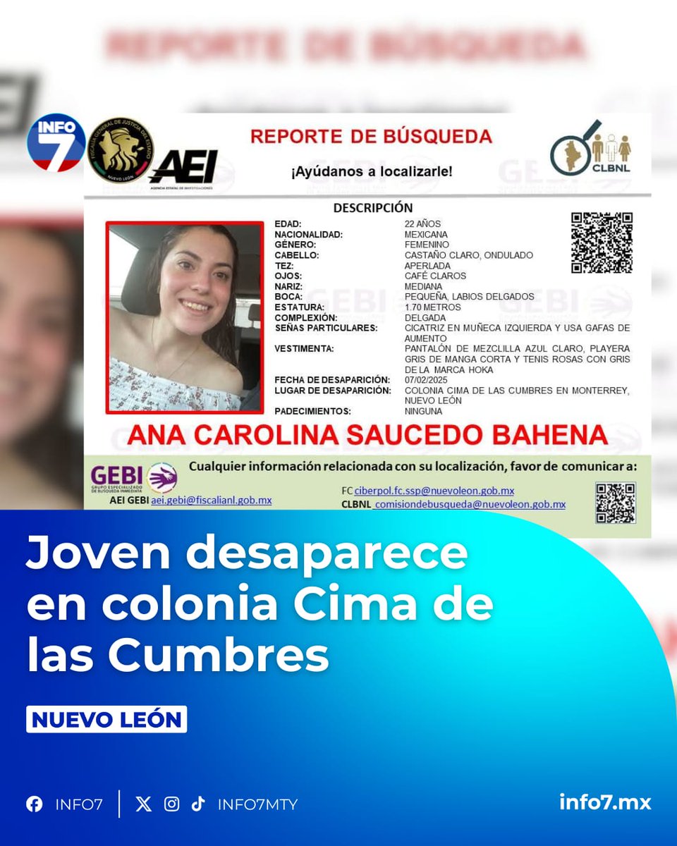 info7mty's tweet photo. 🚨 ¡Ayuda a encontrar a Ana Carolina! 🚨

Ana Carolina Saucedo Bahena, una joven de 22 años, desapareció el pasado día X en la colonia Cima de las Cumbres en Monterrey, Nuevo León. 

Su familia solicita el apoyo de la ciudadanía para dar con su paradero.

Descripción: Ana Carolina es de complexión delgada, mide 1.70 m, tiene cabello castaño claro y ondulado, y usa gafas de aumento. 

Además, tiene una cicatriz en la muñeca izquierda. En el momento de su desaparición, vestía pantalón de mezclilla azul claro, playera gris y tenis rosas con gris.

¿Tienes información? Si la has visto o tienes alguna pista sobre su paradero, comunícate al 81 20 20 44 11. 

#Desaparecida #Monterrey #CimaDeLasCumbres #Ayuda