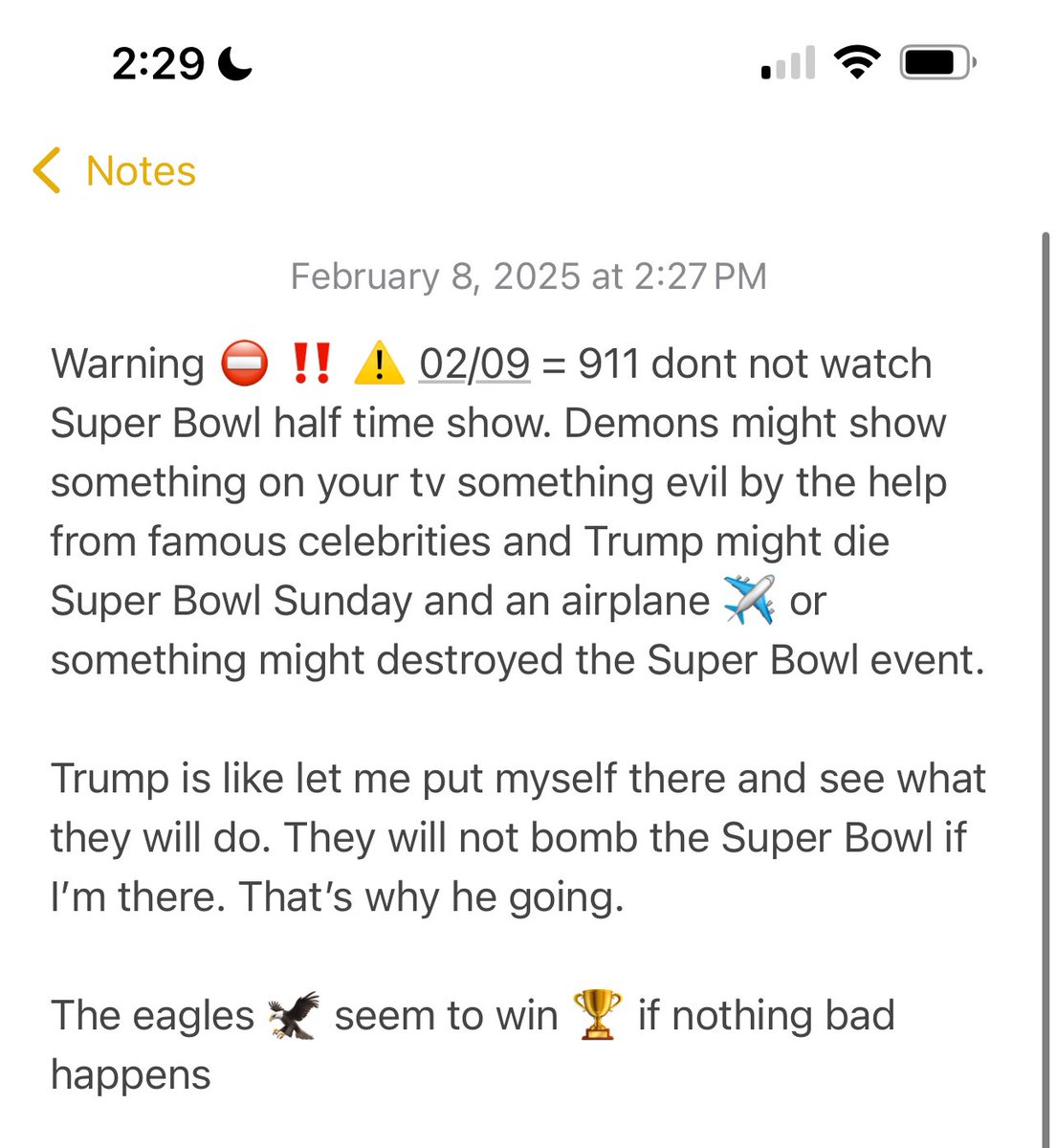 Eric0100's tweet photo. Warning ⛔️ ‼️ ⚠️ 02/09 = 911 dont not watch Super Bowl half time show. Demons might show something on your tv something evil by the help from famous celebrities and Trump might die Super Bowl Sunday and an airplane ✈️ or something might destroyed the Super Bowl event. https://t.co/reGhz4lCTj