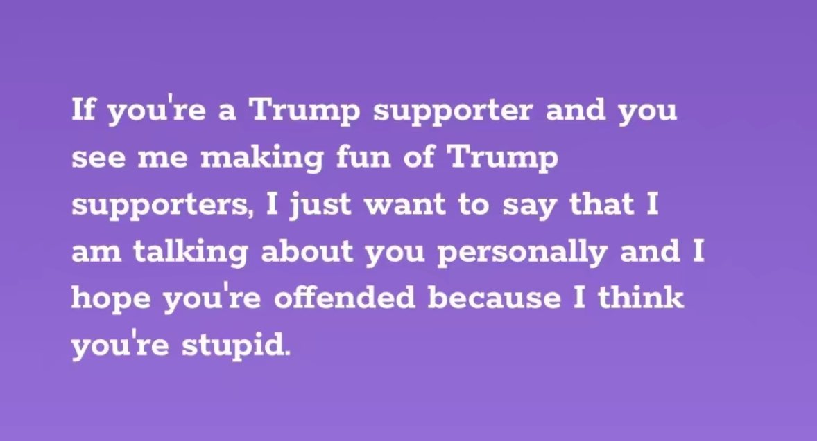 I just unfollowed u dommes that follow trump on here how embarrassing I genuinely think ur stupid and ugly