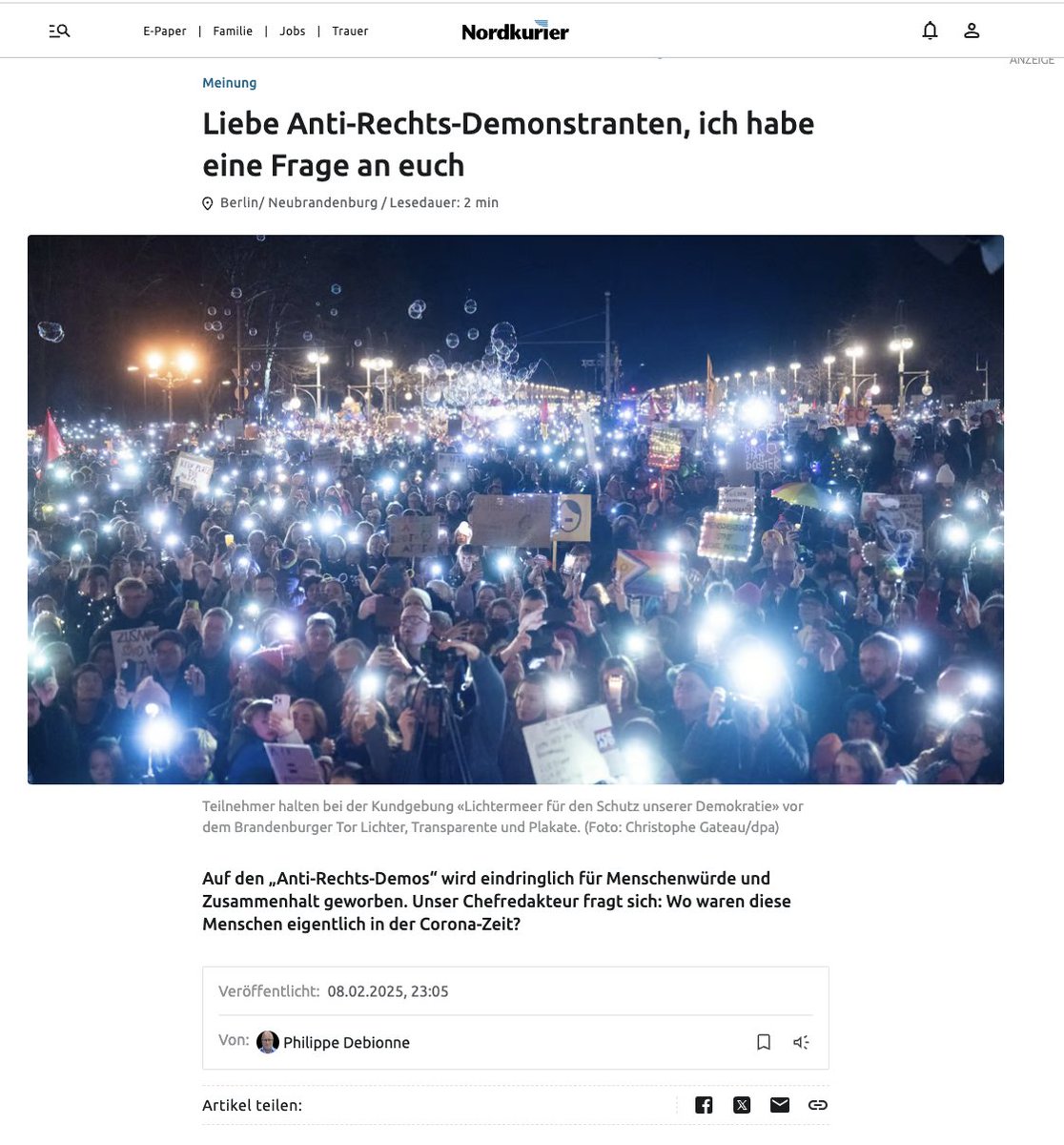 Liebe Anti-Rechts-Demonstranten, ich habe eine Frage an euch

Auf den „Anti-Rechts-Demos“ wird eindringlich für Menschenwürde und Zusammenhalt geworben. Wo waren diese Menschen eigentlich in der Corona-Zeit, frage ich mich?

Die Veranstalter einer der größten Demos gegen Rechts