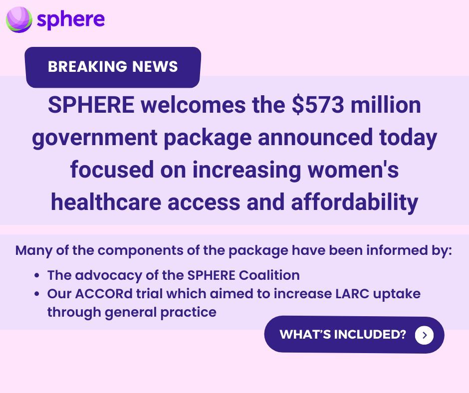 Breaking News! SPHERE welcomes the $573 million government package announced today focused on increasing women's healthcare access and affordability

What’s included in the government’s package?