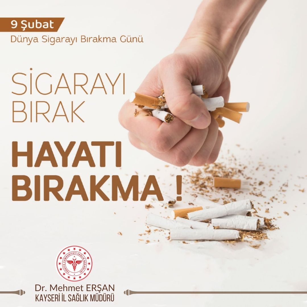 Sigarayı bırak, HAYATI BIRAKMA!
#sigarayıbırakmagünü 
<a href="/Dr_Mehmet_Ersan/">Mehmet ERŞAN</a> 
<a href="/ksmgovtr/">Kayseri İl Sağlık Müdürlüğü</a> 
<a href="/halksagligigm/">Halk Sağlığı Genel Müdürlüğü</a> 
<a href="/saglikbakanligi/">T.C. Sağlık Bakanlığı</a>
