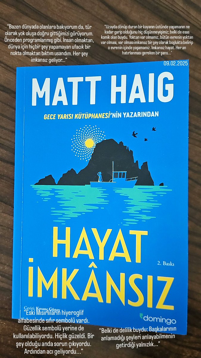 "Yoktan var olmamız, bütün evrenin yoktan var olması, var olması imkansız bir şey olarak boşlukta belirip o evrenin içinde yaşamamız. İmkansız hayat. Her an hatırlanması gereken bir şans..."
#hayatimkansız #matthaig