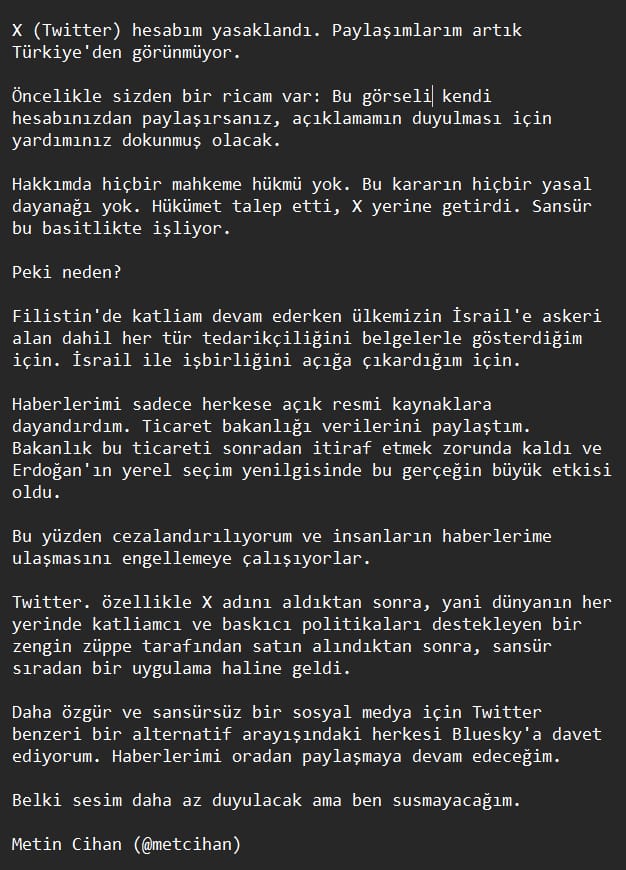 İnan Özdemir (@inanozdemir) on Twitter photo İktidar istedi, Elon Musk sansürledi.
Metin Cihan'ın (<a href="/metcihan/">metin cihan</a>) hesabını Türkiye'den erişime kapattılar. Açıklamasını okuyalım, kendisini diğer sitede takibe alalım.
Sıkıştığımız bu kâbusta ifade özgürlüğüne, haber alma özgürlüğüne, nefes alma özgürlüğüne her zamankinden İktidar istedi, Elon Musk sansürledi.
Metin Cihan'ın (<a href="/metcihan/">metin cihan</a>) hesabını Türkiye'den erişime kapattılar. Açıklamasını okuyalım, kendisini diğer sitede takibe alalım.
Sıkıştığımız bu kâbusta ifade özgürlüğüne, haber alma özgürlüğüne, nefes alma özgürlüğüne her zamankinden