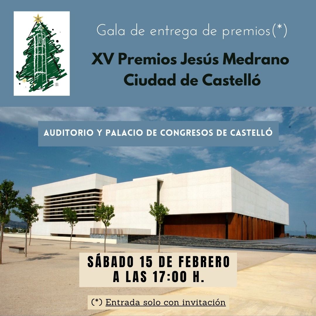 Entrega de los XV Premios Jesús Medrano. 15 de febrero a las 17:00 h en el Palacio de Congresos de Castellón. Entrada con invitación. 
Gala de lliurament dels XV Premis Jesús Medrano: 15 de febrer Palacio de Congressos de Castelló. 17 hores. Entrada amb invitació