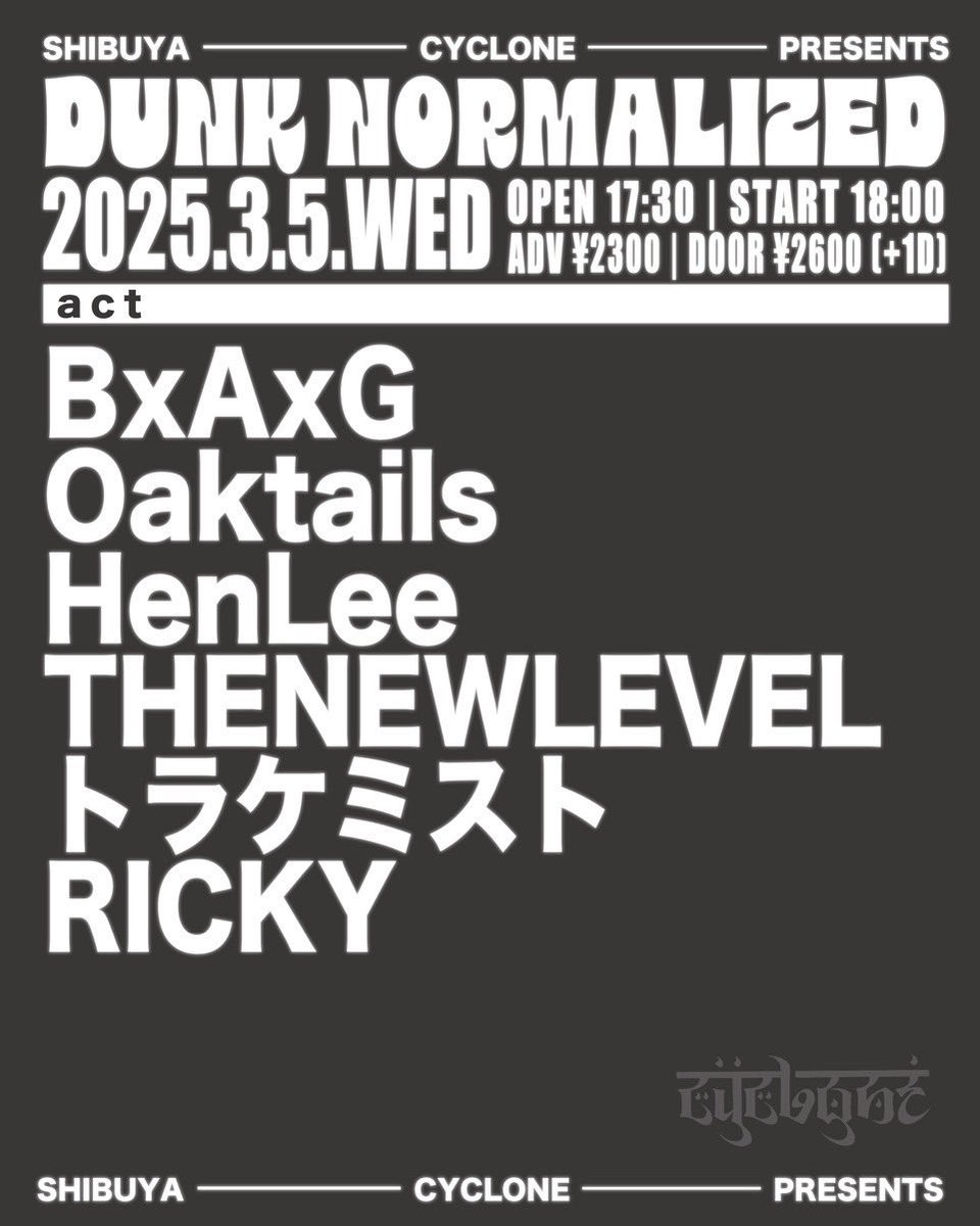 HenLee_official's tweet photo. 【　ベースのケント復帰戦　】

3/5(水)
SHIBUYA CYCLONE pre.
DUNK NORMALIZED

【出演】
BxAxG
Oaktails
THENEWLEVEL
トラケミスト
RICKY

OPEN 17:30 | START 18:00
ADV¥2300 | DOOR¥2600

チケット取り置きはDMで受け付けます。 https://t.co/bxIbjWWqhL