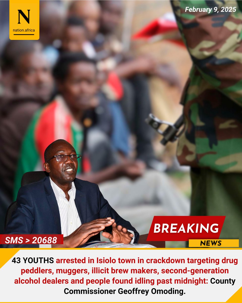 43 YOUTHS arrested in Isiolo town in crackdown targeting drug peddlers, muggers, illicit brew makers, second-generation alcohol dealers and people found idling past midnight: County Commissioner Geoffrey Omoding.