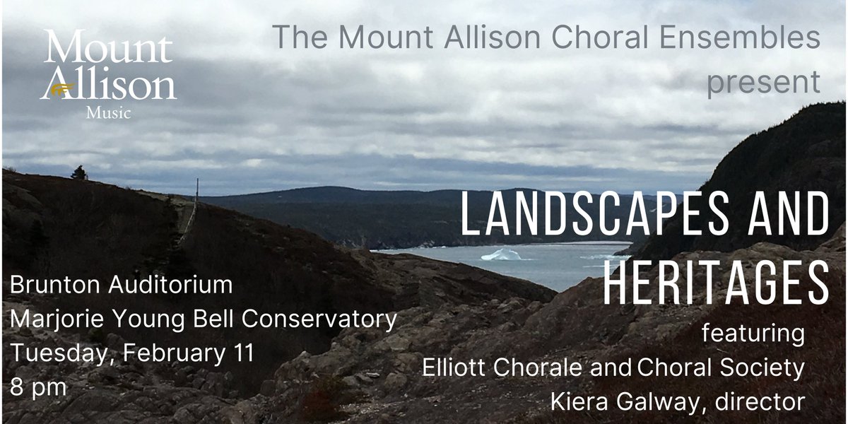 Choral Ensembles Concert: Landscapes and Heritages – MtA Choral Society and Elliott Chorale, directed by Kiera Galway, present a concert exploring our connections to the land, our histories, and one another. Tuesday, February 11 in Brunton, 8pm.