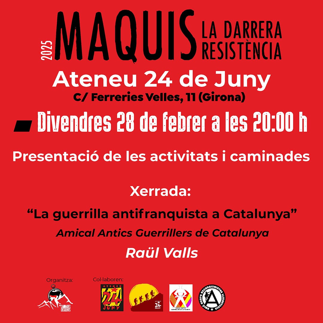 El 28 de febrer presentarem les caminades i activitats que organitzem amb el suport de l'Ateneu 24 de juny, aquest 2025. 

Ens acompanyarà Raül Valls, president d'Amicals Antics Guerrillers de Catalunya, que  ens parlarà de la guerrilla antifranquista a Catalunya. 
Us hi esperem!