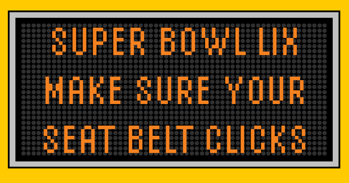 TxDOT's tweet photo. Super Bowl... IDK? Don't know Roman numerals but buckle up! #RejectedHighwaySigns #SuperBowl https://t.co/9P7oDYs9Ru