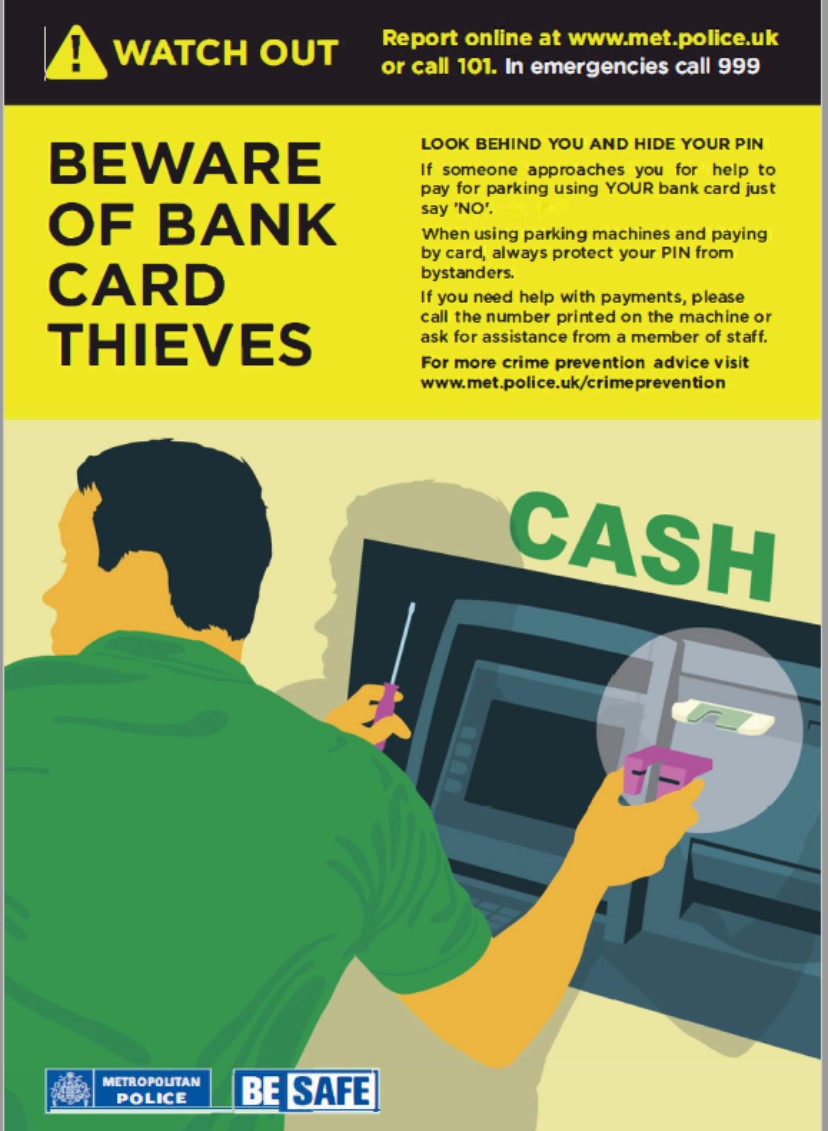 It’s a good idea to scan the area around ATMs before you use them. Be aware of anyone standing close by and always check the machine to see if it’s been tampered with before you use it.