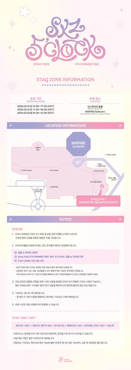 Stray_Kids's tweet photo. Stray Kids 5TH FANMEETING
⋆˙⟡ 𝗦𝗞𝗭 𝟱'𝗖𝗟𝗢𝗖𝗞 ✧˖°

🧚 STAY ZONE 안내🧚

✨ 운영 시간 (KST)
2/14 FRI 12:30PM – 17:30PM
2/15 SAT 11:30AM – 16:30PM
2/16 SUN 10:30AM – 15:30PM

📍 장소
INSPIRE Ballroom

🩵 방문일 기준 하루 전까지 ‘FANS APP → 이벤트 탭’의 공지 확인 후 사전 신청 부탁드립니다!

#StrayKids #스트레이키즈
#SKZ_5TH_FANMEETING
#SKZ_5CLOCK
#YouMakeStrayKidsStay