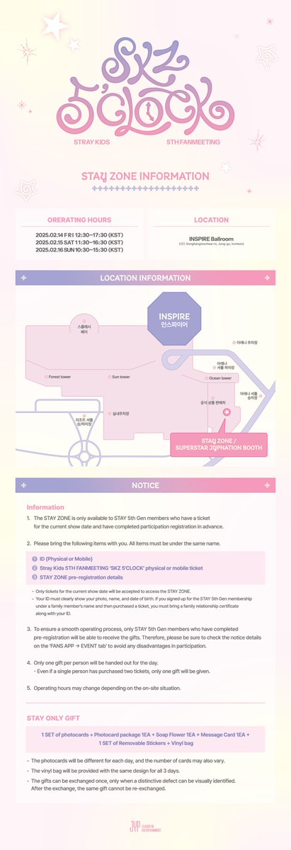 Stray_Kids's tweet photo. Stray Kids 5TH FANMEETING
⋆˙⟡ 𝗦𝗞𝗭 𝟱'𝗖𝗟𝗢𝗖𝗞 ✧˖°

🧚 STAY ZONE 안내🧚

✨ 운영 시간 (KST)
2/14 FRI 12:30PM – 17:30PM
2/15 SAT 11:30AM – 16:30PM
2/16 SUN 10:30AM – 15:30PM

📍 장소
INSPIRE Ballroom

🩵 방문일 기준 하루 전까지 ‘FANS APP → 이벤트 탭’의 공지 확인 후 사전 신청 부탁드립니다!

#StrayKids #스트레이키즈
#SKZ_5TH_FANMEETING
#SKZ_5CLOCK
#YouMakeStrayKidsStay