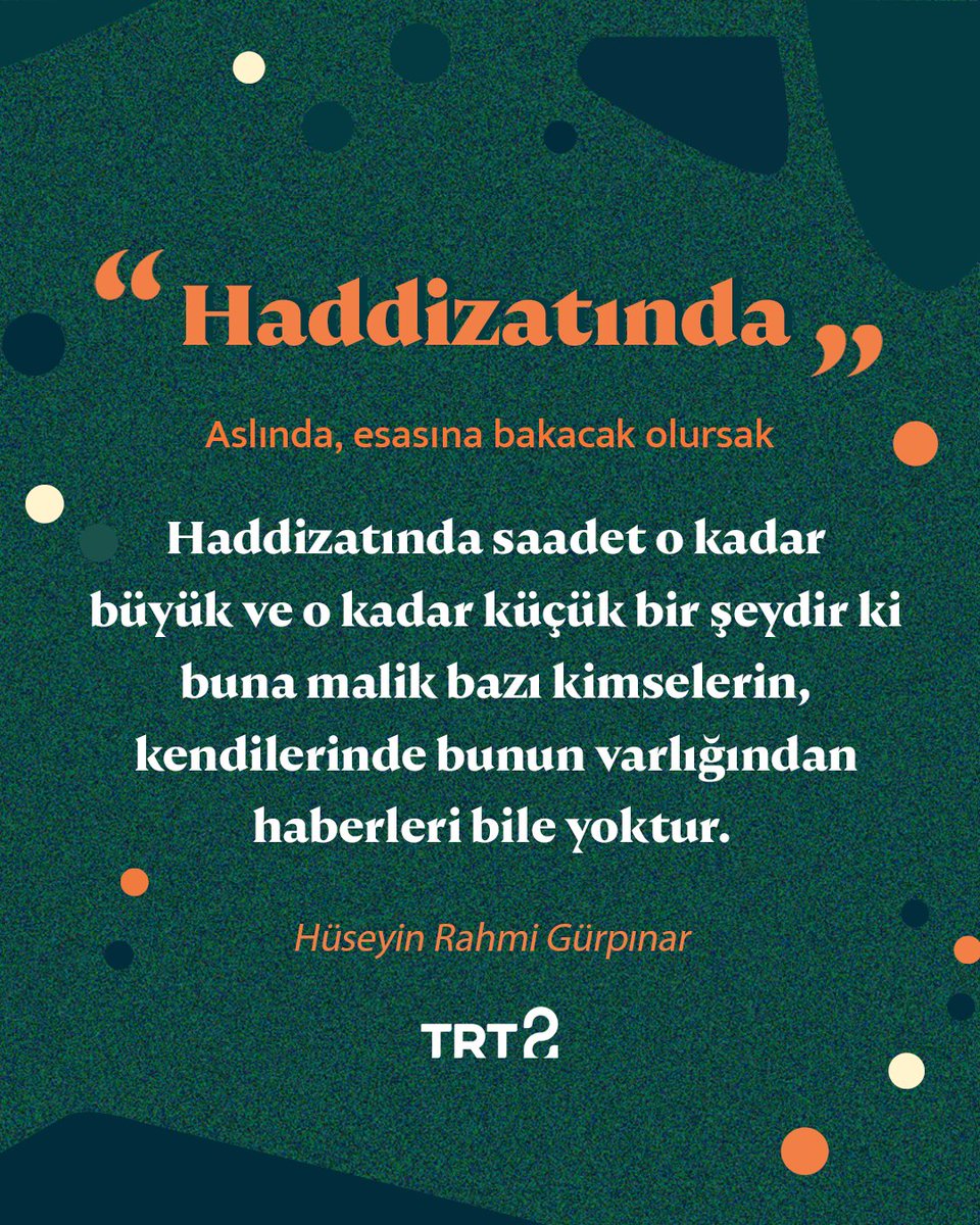 trt2tv's tweet photo. Haddizatında, mutluluğu yaşarken fark edebilmek de başlı başına bir meziyet değil midir? 👀 https://t.co/nZSSFHQ3bd