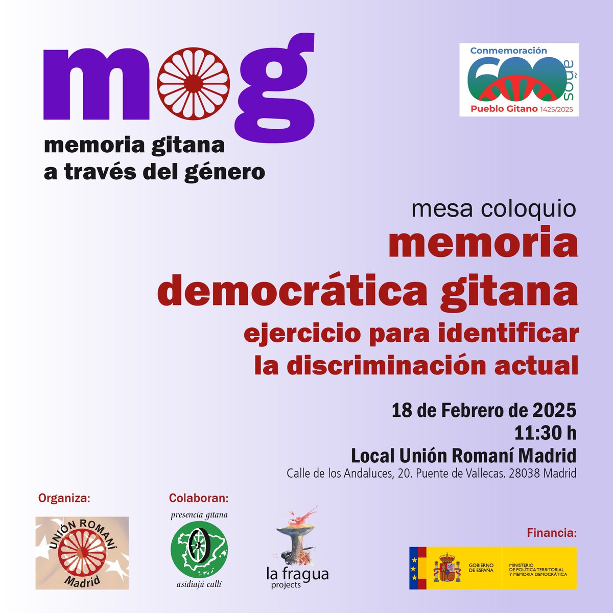 1º EVENTO DE “MEMORIA GITANA A TRAVÉS DEL GÉNERO”. MESA COLOQUIO “MEMORIA DEMOCRÁTICA GITANA, EJERCICIO PARA IDENTIFICAR LA DISCRIMINACIÓN ACTUAL”

Las organizaciones <a href="/unionromanimad/">Unión Romani Madrid</a>, <a href="/GitanaPresencia/">Asociación Nacional Presencia Gitana</a> y <a href="/FraguaProjects/">La Fragua Projects</a> impulsan este proyecto.

#MemoriaDemocratica
#MemoriaGitana