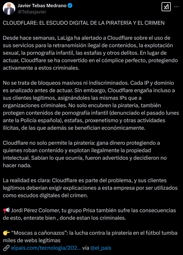 ⚽️El Presidente de LaLiga acusa a Cloudflare de proteger a criminales por proteger la privacidad

Os adjunto como Javier Tebas, el presidente de LaLiga acusa a Cloudflare de defender la piratería y el crímen.

Y esque recordemo que Movistar, O2, y Digi que utiliza infraestructura