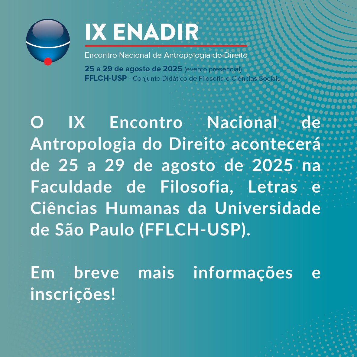 Em breve mais informações sobre o IX ENADIR.
O IX Encontro Nacional de Antropologia do Direito acontecerá de 27 a 29/08/2025. O evento será presencial na FFLCH/USP, São Paulo, Brasil.