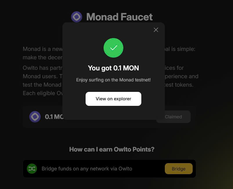 Monad Faucet is live 

➖Conect wallet : owlto.finance/?ref=0xb11f817…
➖ Claim 0.1 $Mon : owlto.finance/Faucet/Monad

Note : you need atleast have 1000 𝗢𝘄𝗹𝘁𝗼 𝗣𝗼𝗶𝗻𝘁𝘀 to claim
how to earn point ? more bridge = more point