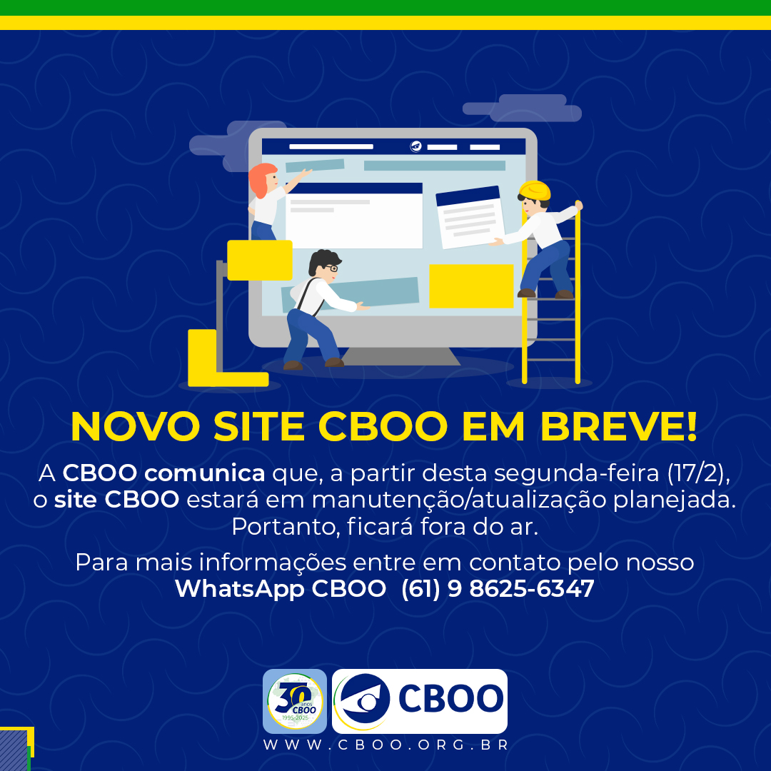 A CBOO comunica que, a partir desta segunda-feira (17/2) , o site CBOO estará em manutenção/atualização planejada. Portanto, ficará fora do ar.

Os serviços administrativos seguirão normalmente, para mais informações, por favor entrar em contato 61 986256347.