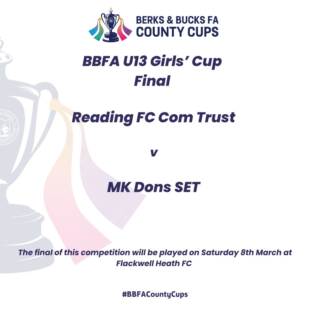 Berks & Bucks FA (@berksandbucksfa) on Twitter photo Confirmed Finalists!
Congratulations to <a href="/RFCCommunity/">Reading FC Community Trust</a> & <a href="/MKDonsSET/">MK Dons SET</a> on reaching the final of the U13 Girls Cup.
We look forward to welcoming you to <a href="/FHFC1907/">Flackwell Heath FC</a> on Saturday 8th March. ๐ โฝ๏ธ Confirmed Finalists!
Congratulations to <a href="/RFCCommunity/">Reading FC Community Trust</a> & <a href="/MKDonsSET/">MK Dons SET</a> on reaching the final of the U13 Girls Cup.
We look forward to welcoming you to <a href="/FHFC1907/">Flackwell Heath FC</a> on Saturday 8th March. ๐ โฝ๏ธ