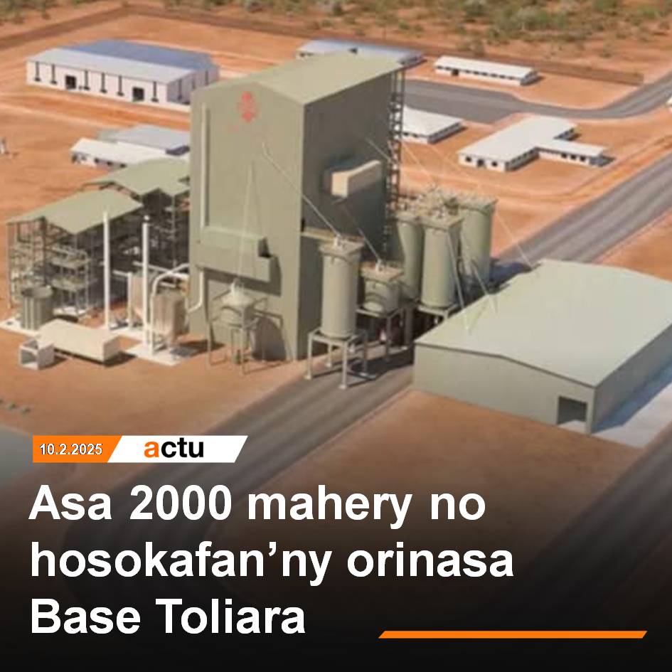 Efa manomboka mivoaka ireo tolotrasa ao amin'ny Base Toliara. Raha ny vinavina dia hahatratra 2000 eo ny asa mivantana (emplois directs) amin'ny fotoana fanorenana ny tetikasa (phase de construction) afaka 14 volana eo, hoy ny tompon'andraikitra, ankoatra ireo asa tsy mivantana.