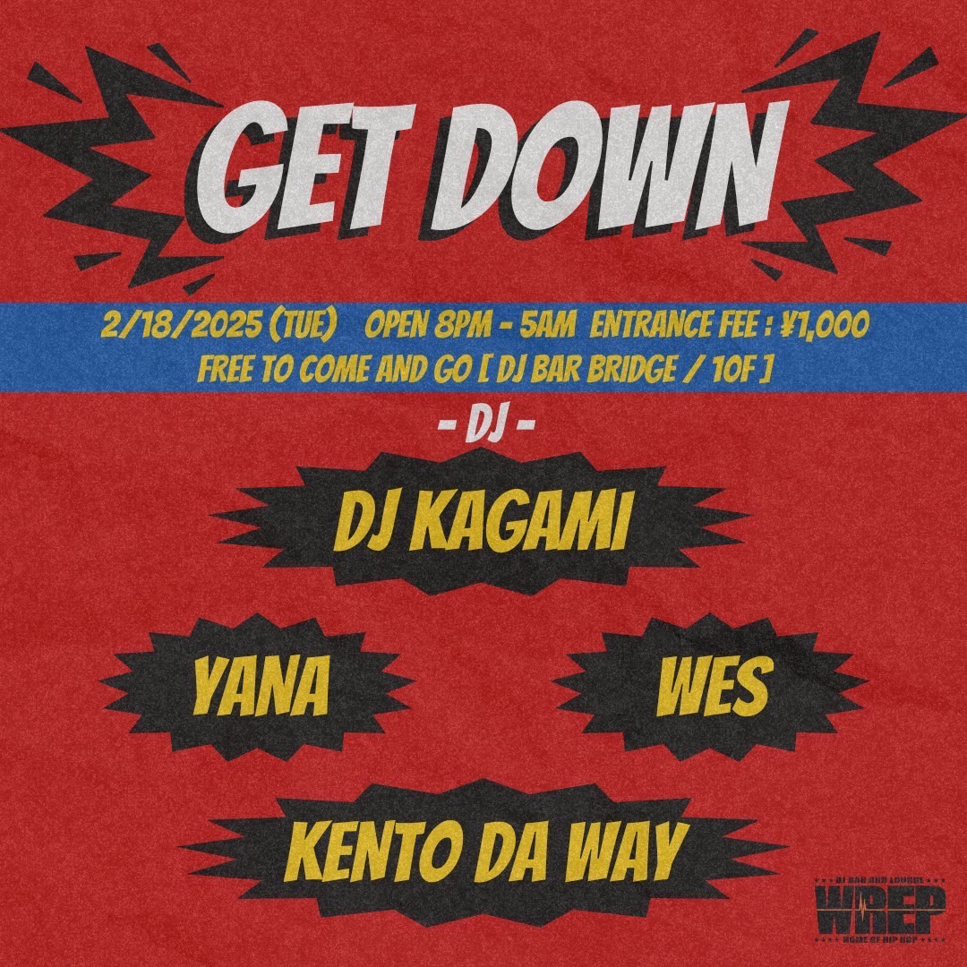 【2月18日 (火) GET DOWN】

DJ KAGAMI <a href="/dj_kagami/">DJ KAGAMI</a> 
Kento Da Way <a href="/Kento_Da_Way/">Kento Da Way</a> 
YANA <a href="/mylowkeyperson/">YANA</a> 
WeS

Open 8PM ¥1000
djbar.wrep.jp/schedule/get-d…