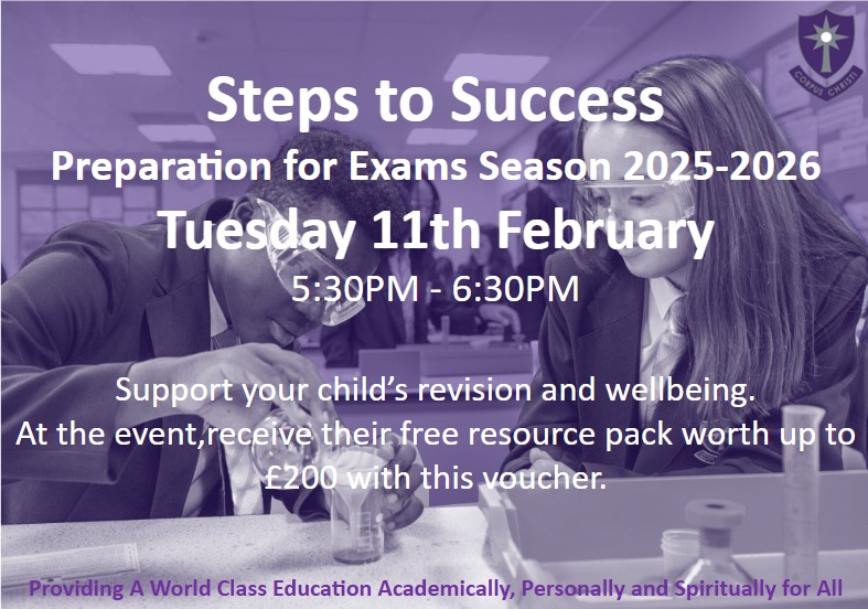 Steps to Success Evening

Tuesday 11th February (Tomorrow)  
5:30PM - 6:30PM

Support your child’s revision and wellbeing.