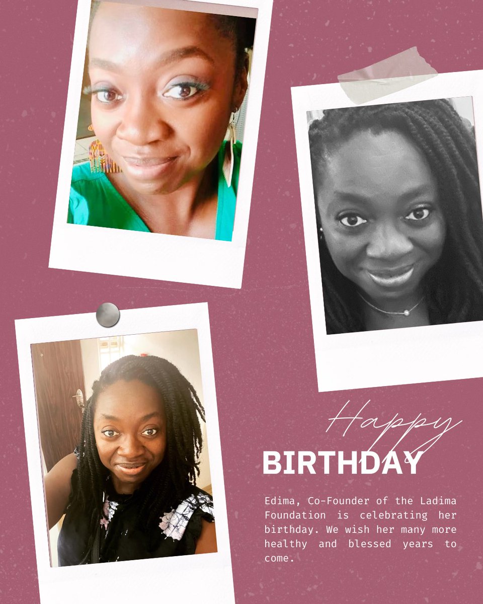 Happy Birthday Edima, co-founder of the Ladima Foundation! Wishing you many more healthy and blessed years to come!