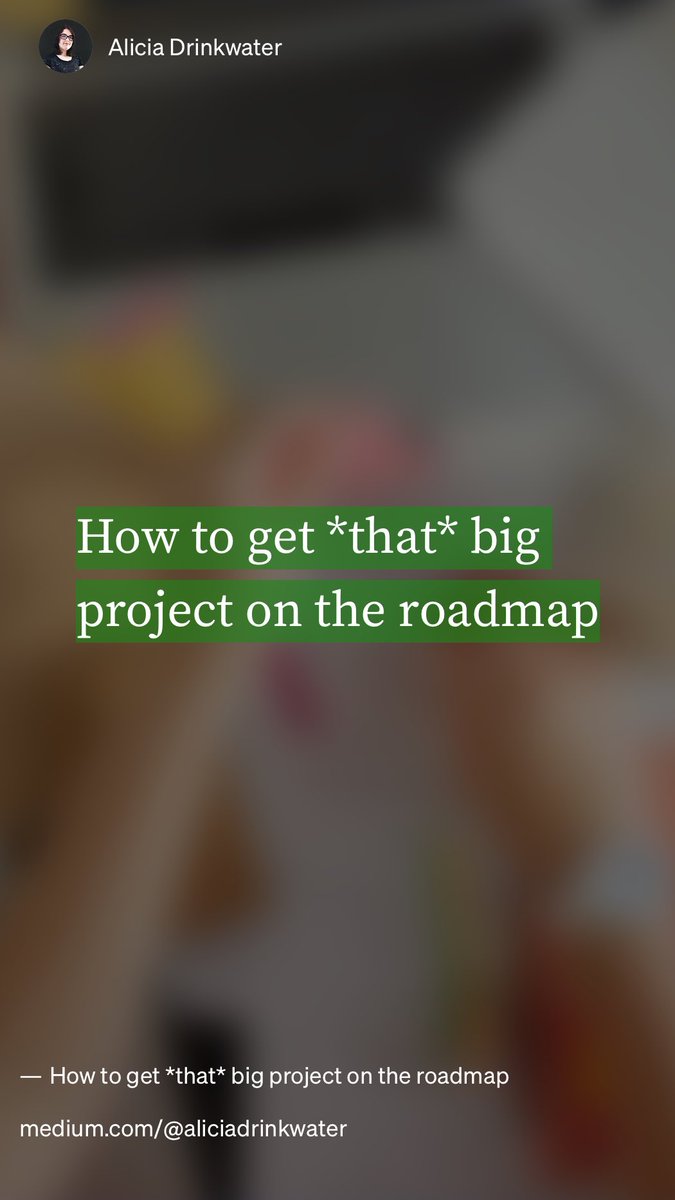 HWillert's tweet image. How to get *that* #bigproject on the #roadmap by Alicia Drinkwater medium.com/@aliciadrinkwa…