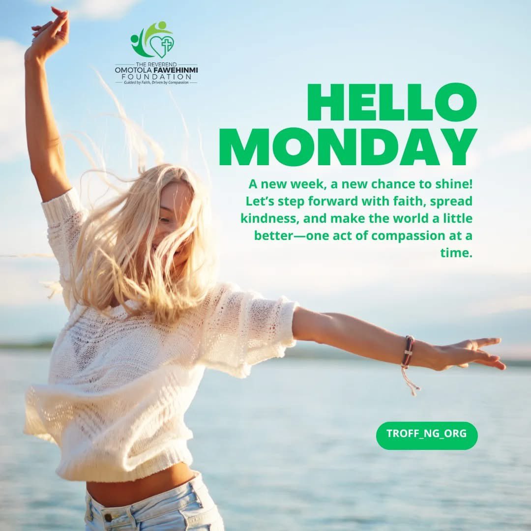 troff_org_ng's tweet photo. Happy Monday! 

A fresh start, a new opportunity to make a difference. This week, let’s choose faith over fear, kindness over indifference, and action over hesitation. Every small act of compassion brings us closer to a brighter world. Let’s go out there and make it count! https://t.co/RDJEqKkEye