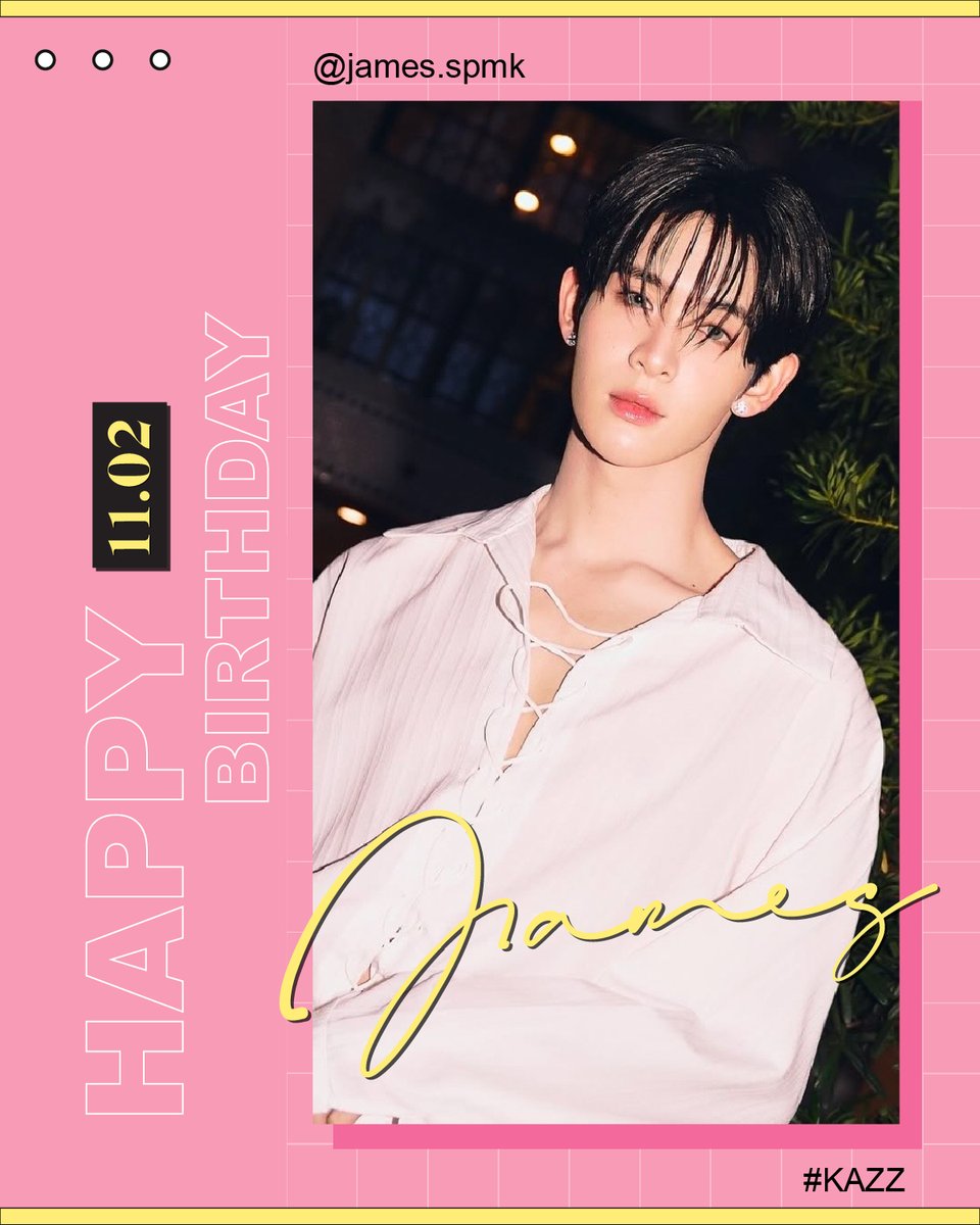 HAPPY BIRTHDAY TO James <a href="/Jamessu_w/">JS</a> ✨

สุขสันต์วันเกิดนะคะเจมส์ วันเกิดปีนี้ขอให้เจมส์มีแต่ความสุข ได้ยิ้มและหัวเราะอย่างเต็มที่ทุกครั้ง ได้ทำสิ่งที่รักและเต็มที่กับทุกบทบาทเลยน้า ❤️

#KAZZMAGAZINE #JamesSu