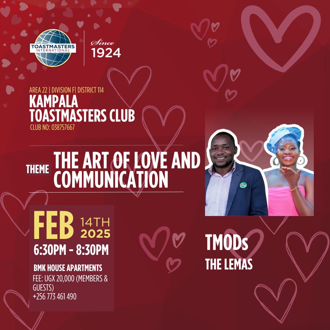 Love and communication go hand in hand but are we truly mastering both? This Valentine’s Day, join Kampala Toastmasters Club for an unforgettable evening where words create connection. 
ℙ𝕝𝕖𝕒𝕤𝕖 𝕟𝕠𝕥𝕖 𝕔𝕙𝕒𝕟𝕘𝕖 𝕠𝕗 𝕧𝕖𝕟𝕦𝕖 𝕥𝕠 𝔹𝕄𝕂 ℍ𝕠𝕦𝕤𝕖 𝔸𝕡𝕒𝕣𝕥𝕞𝕖𝕟𝕥𝕤