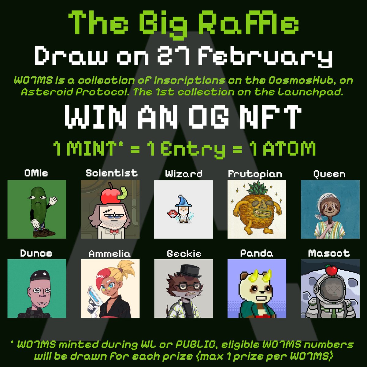 Cosmos WO7MS | Minting NOW 🪱☄️⚛️ (@cosmosworms) on Twitter photo 🎉 The time has come 🎉
Final draw on Thursday February 27 !
Great prizes added to the list :
🔸<a href="/OnchainOMies/">OMies 🏡</a> #1540
🔸<a href="/frutopianism/">frutopia</a> #778
🔸<a href="/the_dunces/">The Dunces</a> #1290
To enter, mint 1 WO7MS on <a href="/asteroidxyz/">Asteroid Protocol</a>, you'll need 1,15 $ATOM on the <a href="/cosmoshub/">Cosmos Hub ⚛️</a>
asteroidprotocol.io/app/launchpad/…
More infos : 🎉 The time has come 🎉
Final draw on Thursday February 27 !
Great prizes added to the list :
🔸<a href="/OnchainOMies/">OMies 🏡</a> #1540
🔸<a href="/frutopianism/">frutopia</a> #778
🔸<a href="/the_dunces/">The Dunces</a> #1290
To enter, mint 1 WO7MS on <a href="/asteroidxyz/">Asteroid Protocol</a>, you'll need 1,15 $ATOM on the <a href="/cosmoshub/">Cosmos Hub ⚛️</a>
asteroidprotocol.io/app/launchpad/…
More infos :