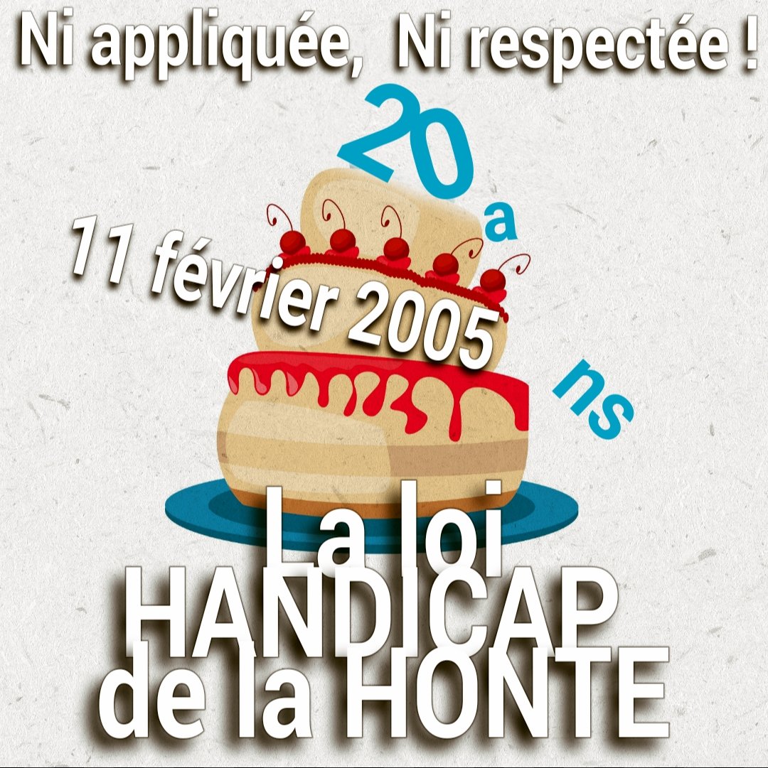 La loi HANDICAP 
La loi de la HONTE

Demain 11 févier
Les 20 ans de la loi HANDICAP 

20 ANS DE MENSONGES
20 ANS DE TRAHISONS
20 ANS DE NÉGLIGEANCES
20 D’ IRRESPECT 
20 ANS DE MANQUEMENTS
20 ANS D'INACCESSIBILITÉ 
20 ANS SANS INCLUSION..

C'est l'anniversaire de la HONTE !