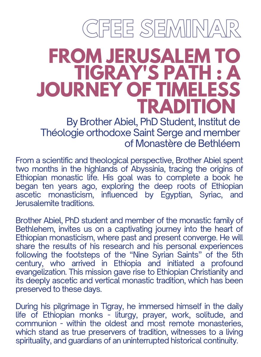 📢 #CFEE Seminar – Tuesday 18th February, 4 PM
📍 CFEE Library (50m from Jan Meda entrance)

“From Jerusalem to Tigray’s Path: A Journey of Timeless Tradition”
By Brother Abiel, PhD student &amp; member of Monastère de Bethléem.

🔗 More information :
cfee.hypotheses.org/11078