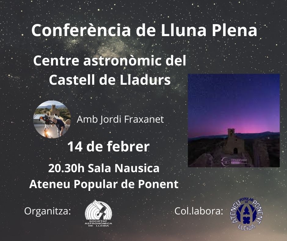 Comencem les conferències de lluna plena amb la presentació del Centre Astronòmic del Castell de Lladurs de la mà de @Jordi_Fraxanet @astrosolsones
Data: 14 de febrer
Hora: 20.30 h
Lloc: Sala Nausica Ateneu Popular de Ponent
 #astronomia #astrofotografia #llunaplena