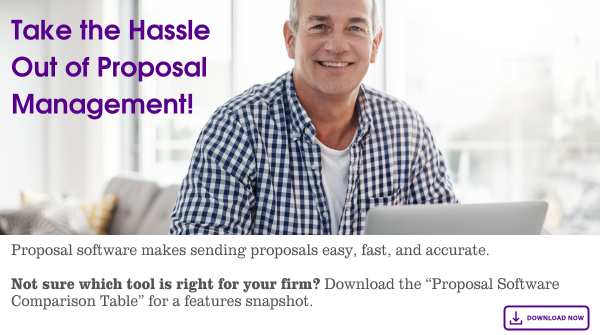 Take the Hassle Out of Proposal Management!
Proposal software makes sending proposals easy, fast, and accurate.

Not sure which tool is right for your firm? Download the "Proposal Software Comparison Table" for a quick features snapshot. cpapracticeadvisor.com/155749