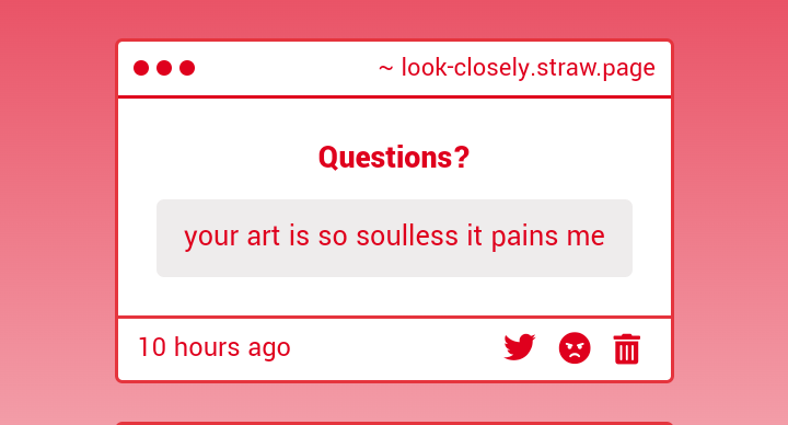 UnlicensedDoc_'s tweet image. //I'll catch up on strawpage I swear.. but don't say sh✿t like this. Whoever this is, this is extremely disrespectful to say to an artist. To say what someone has created and worked hard on is 'soulless', is completely senseless. I'm disappointed that people like you exist.