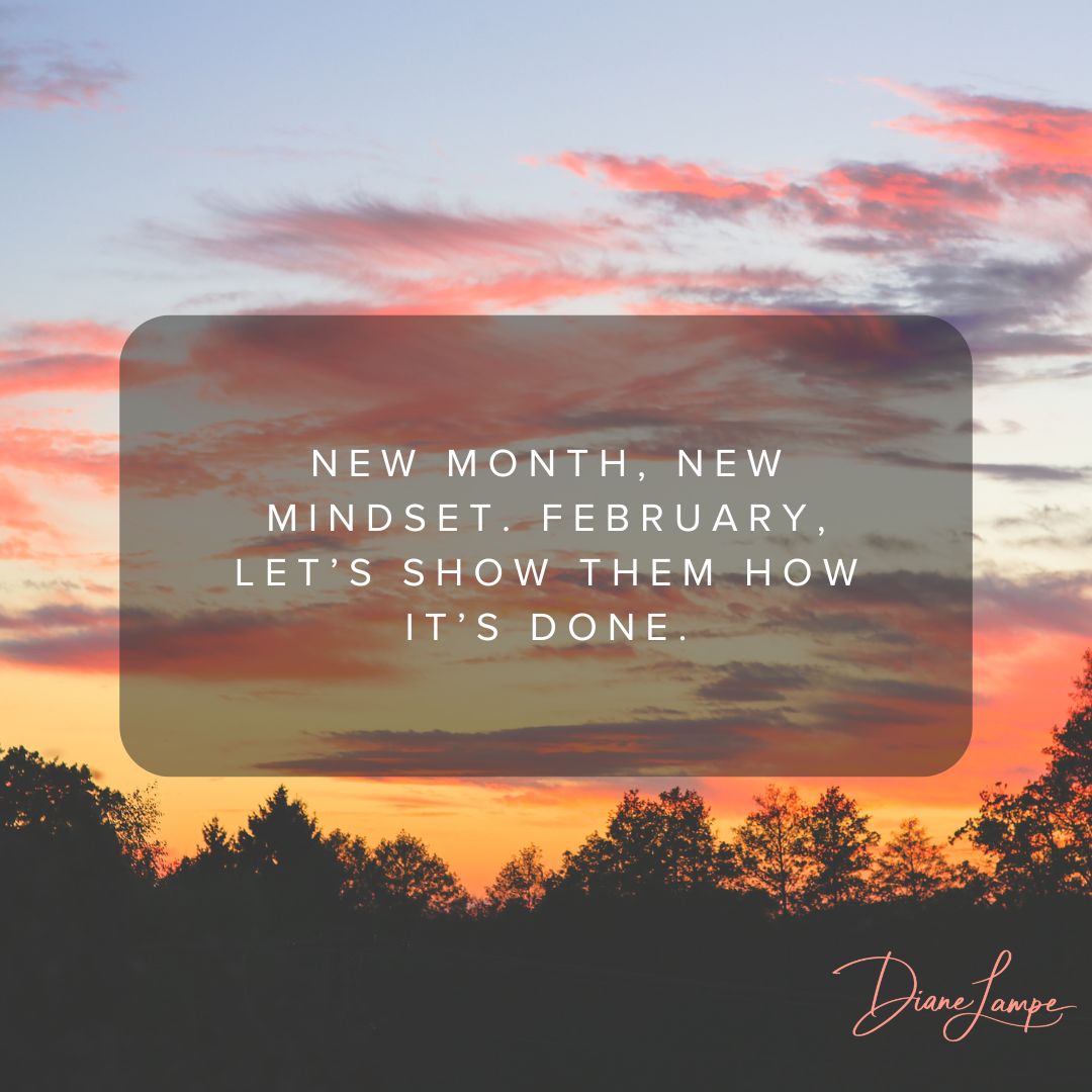 DianeLampe's tweet image. New month, new mindset. February, let’s show them how it’s done. 💪✨ #FebruaryFocus #NewMonthNewGoals #MindsetMatters #MotivationMonday #FreshStart #LevelUp