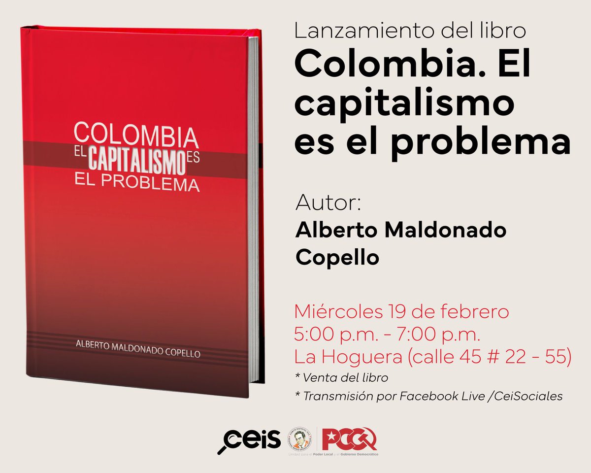 Queremos invitarles al lanzamiento del libro "Colombia. El capitalismo es el problema" de Alberto Maldonado. Un análisis marxista sobre la actualidad del desarrollo del modo de producción capitalista en nuestro país. En Bogotá, el miércoles 19 de febrero, 5:00 p.m. en La Hoguera.
