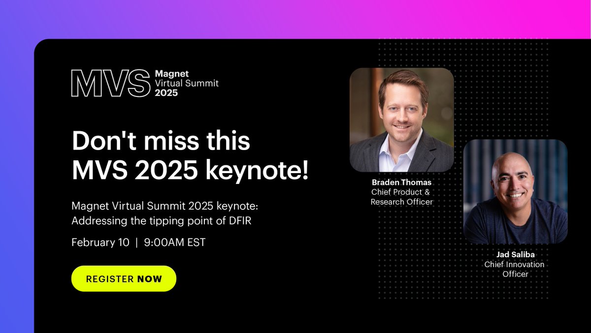 #MagnetVirtualSummit starts in one hour! Join <a href="/JadAtMagnet/">Jad Saliba</a> &amp; Braden Thomas as they address the tipping point of #DFIR in their keynote address: ow.ly/o2GR50UVWJi #MVS2025