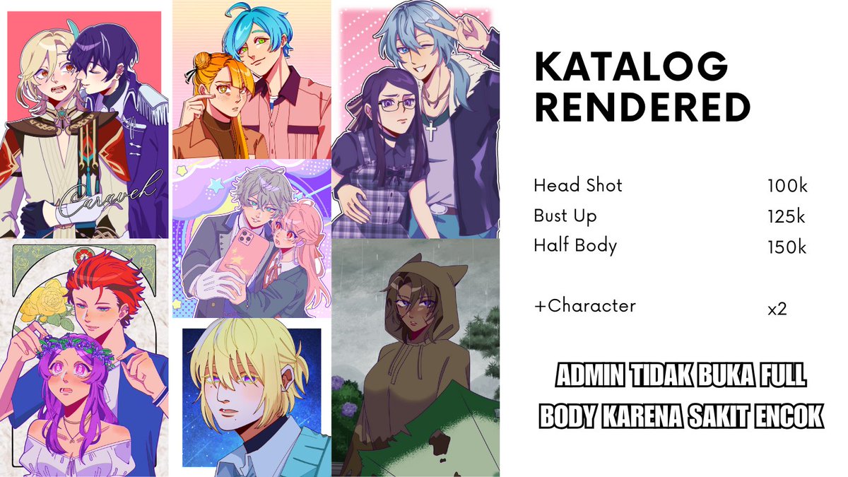 [ OPEN COMMISSION ] (1/2)

HALO GUYS, SELAMAT MALAM. DALAM RANGKA SAYA JATUH MISKIN, PADA MALAM HARI INI SAYA MEMUTUSKAN UNTUK BUKA COMMISSION DENGAN SLOT (0/5)!!!

JIKALAU BERMINAT BISA LANGSUNG PM, RT/SHARE ARE ALSO VERY APPRECIATED!!!!