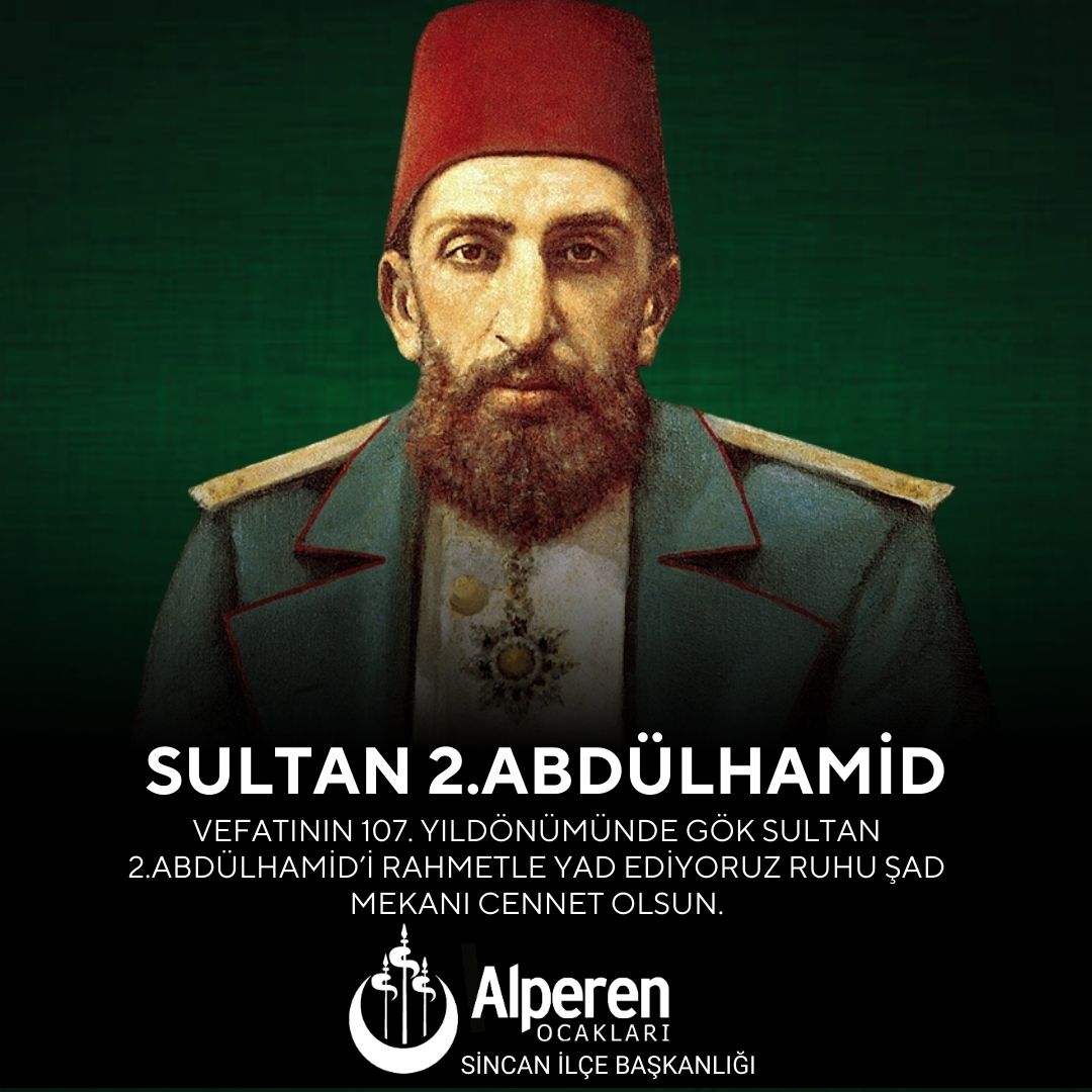 Vefatının 107.yıldönümünde Gök Sultan 2.Abdülhamid'i rahmetle yad ediyoruz ruhu şad mekanı cennet olsun.#alperenocakları #payitaht #abdulhamithan