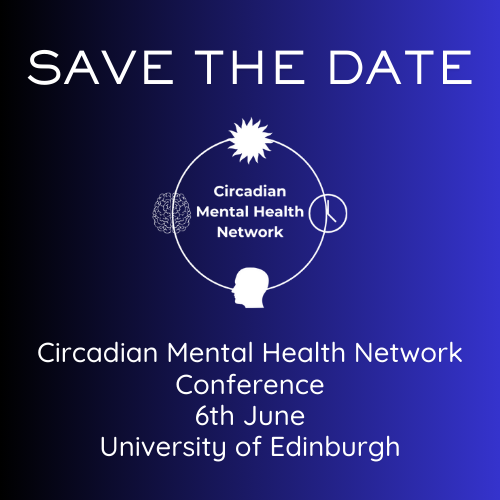 We are excited to announce the Circadian Mental Health Network Conference! 
Our first conference will be Friday 6th June, University of Edinburgh. You can find all updates about the event here: circadianmentalhealth.org/events