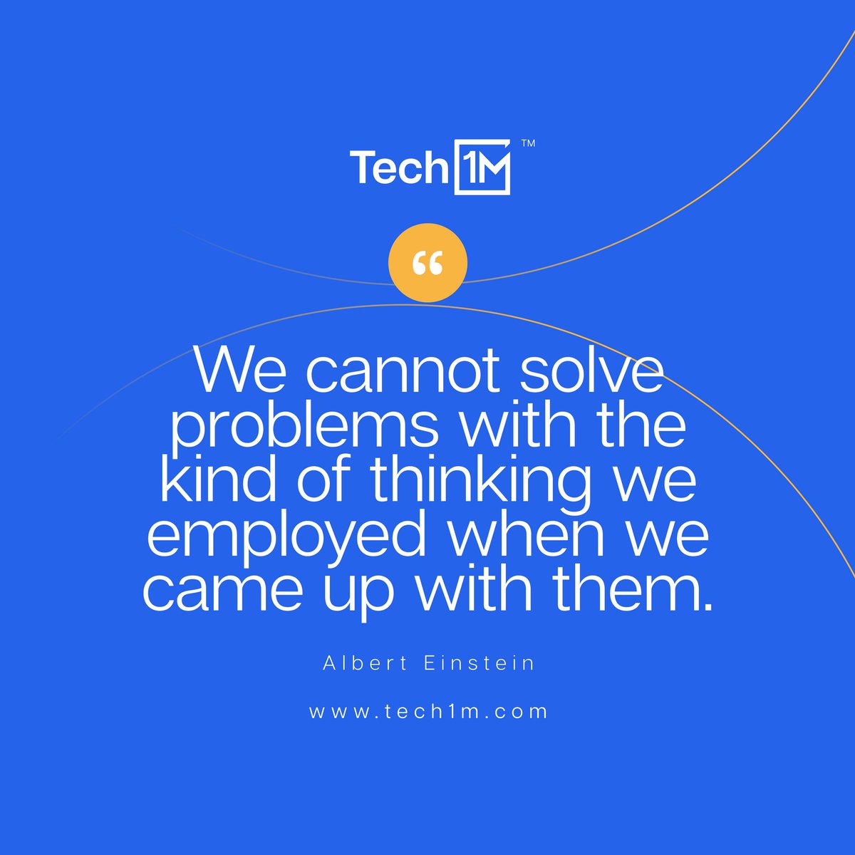 “We cannot solve problems with the kind of thinking we employed when we came up with them.” —Albert Einstein

#MondsyMotivation #Tech1M #Quote