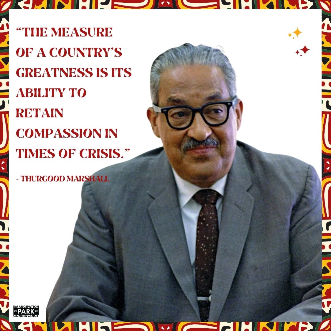 CELEBRATING &amp; REMEMBERING BLACK HISTORY - QUOTE OF THE DAY -  “The measure of a country's greatness is its ability to retain compassion in times of crisis.”  ~Thurgood Marshall

Show compassion.

#BlackHistory
#CelebrateBlackHistory
#WeAreBlackHistory
#EmancipationPark