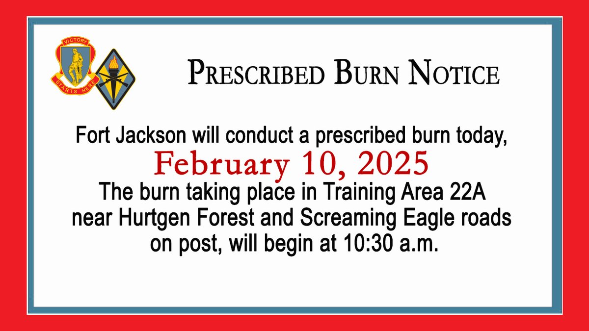 NOTICE: Fort Jackson will conduct a prescribed burn today, February 10, 2025. The burn, taking place in Training Areas 22A between Hurtgen Forest and Screaming Eagle roads on post, will begin at 10:30 a.m. #VictoryStartsHere