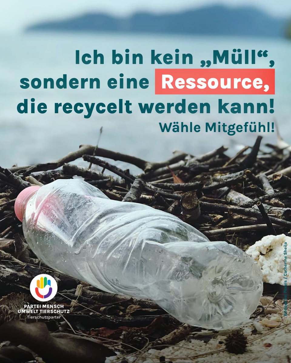 Ich bin kein "Müll", sondern eine Ressource, die recycelt werden kann! Schau in unser Wahlprogramm auf unserer Webseite und #wähle Mitgefühl! 💚